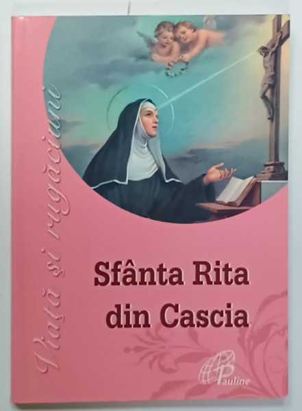 SFANTA RITA DIN CASCIA , VIATA SI RUGACIUNI , 2012