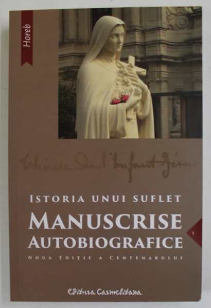 SFANTA TEREZA DE LISIEUX , MANUSCRISE AUTOBIOGRAFICE - ISTORIA UNUI SUFLET , 2021