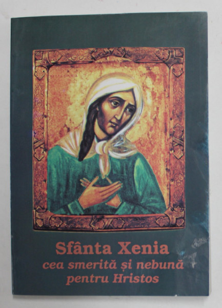 SFANTA XENIA , CEA SMERITA SI NEBUNA PENTRU HRISTOS , 2001