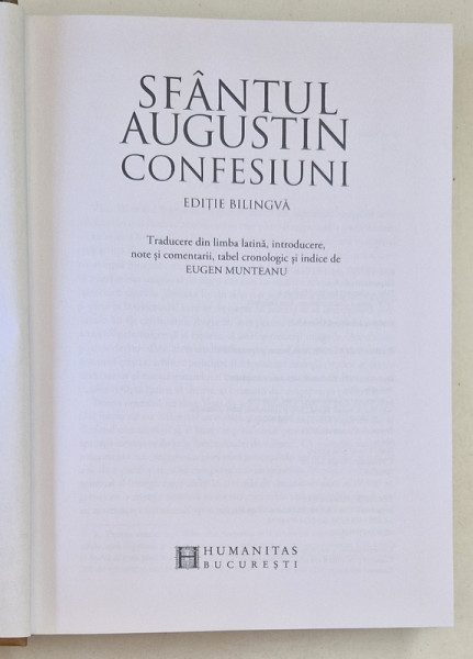 SFANTUL AUGUSTIN - CONFESIUNI , EDITIE BILINGVA ROMANA  - LATINA , traducere de EUGEN MUNTEANU , 2024 *EDITIE CARTONATA