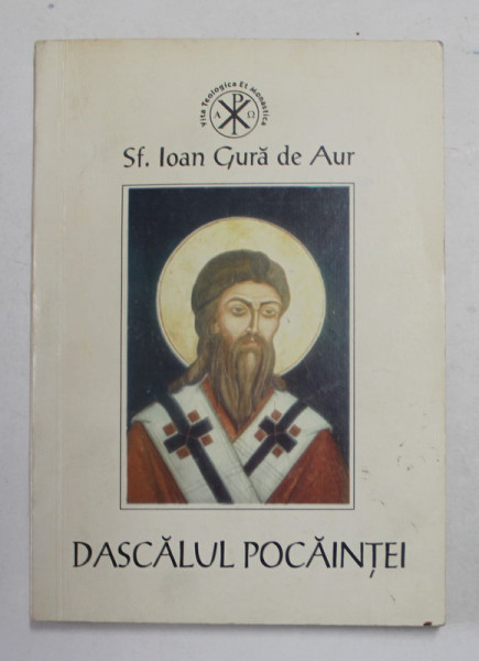 SFANTUL IOAN  GURA DE AUR - DASCALUL POCAINTEI , 1996