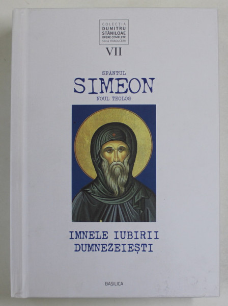 SFANTUL SIMEON NOUL TEOLOG , IMNELE IUBIRII DUMNEZEIESTI , traducere de DUMITRU  STANILOAE , 2022