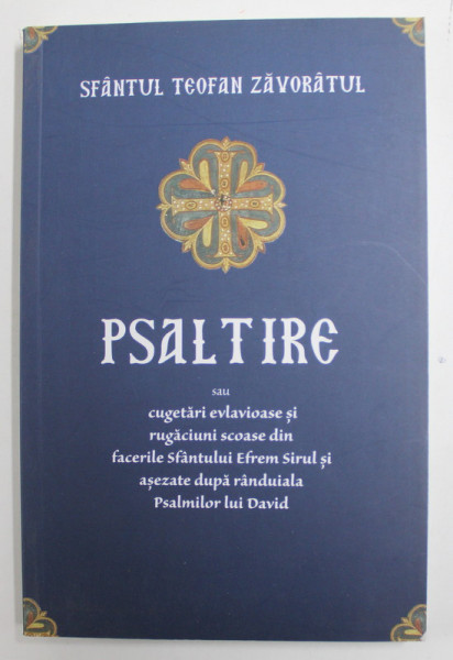 SFANTUL  TEOFAN ZAVORATUL - PSALTIRE SAU CUGETARI EVLAVIOASE ...2011