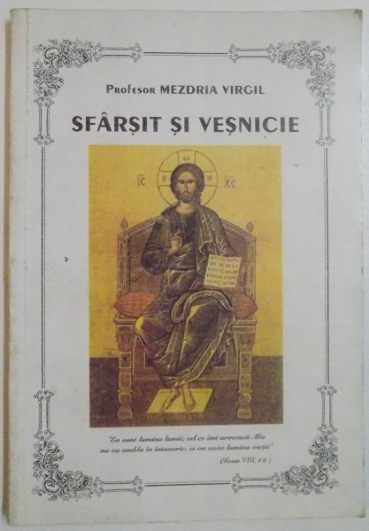 SFARSIT SI VESNICIE de PROFESOR MEZDRIA VIRGIL , 1998