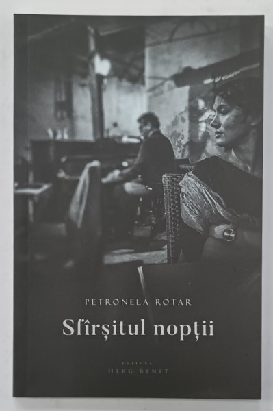 SFARSITUL NOPTII de PETRONELA ROTAR , 2016