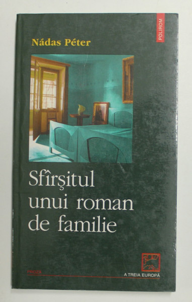 SFARSITUL UNUI ROMAN DE FAMILIE de NADAS PETER , 2001