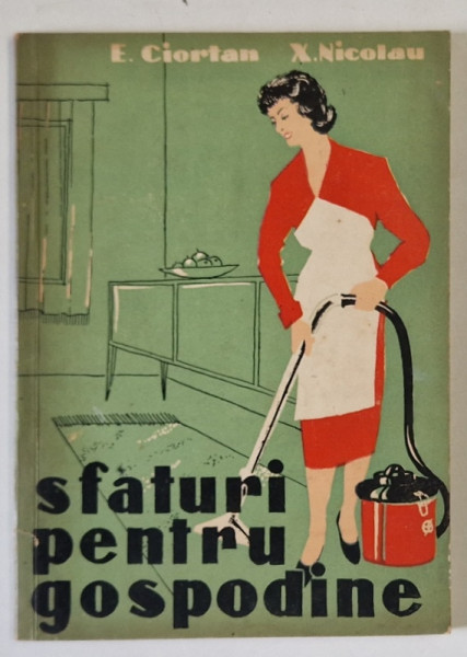 SFATURI PENTRU GOSPODINE de E. CIORTAN si X. NICOLAU , 1958