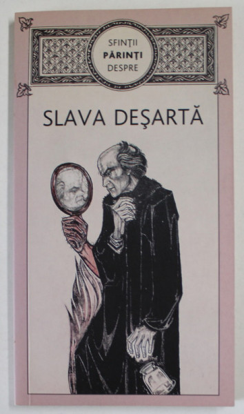 SFINTII PARINTI DESPRE SLAVA DESARTA , 2015