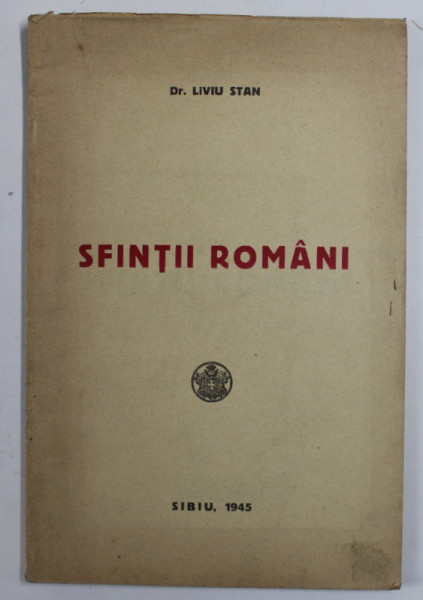 SFINTII ROMANI de Dr. LIVIU STAN , 1945