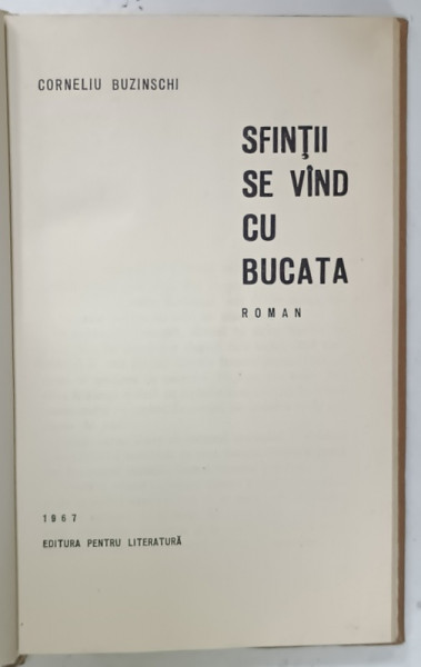 SFINTII SE VAND CU BUCATA , roman de CORNELIU BUZINSCHI , 1967 , DEDICATIE *