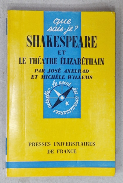 SHAKESPEARE ET LE THEATRE ELIZABETHAIN par JOSE AXELRAD  et MICHELE WILLEMS , 1968
