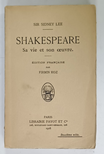 SHAKESPEARE , SA VIE ET SON OEUVRE par SIR SIDNEY LEE , 1918