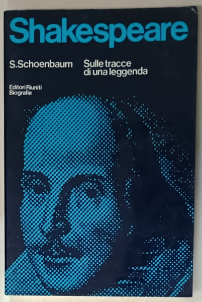 SHAKESPEARE , SULLE TRACCE DI UNA LEGGENDA di S. SCHOENBAUM ,  1979