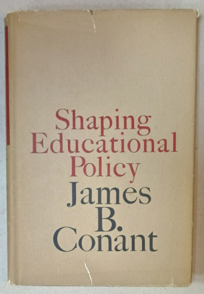 SHAPING EDUCATIONAL POLICY by JAMES B. CONANT , 1964