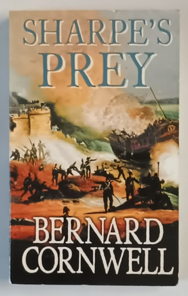SHARPE ' S PREY , a novel by BERNARD CORNWELL , 2001