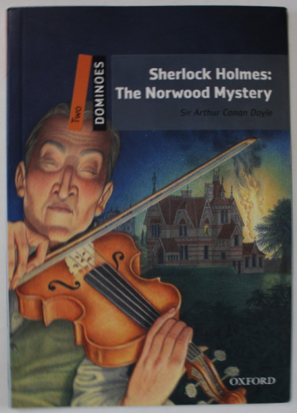 SHERLOCK HOLMES : THE NORWOOD MYSTERY by SIR ARTHUR CONAN DOYLE , text adaptation by JEREMY PAGE . illustrated by SUSAN SCOTT , 2006