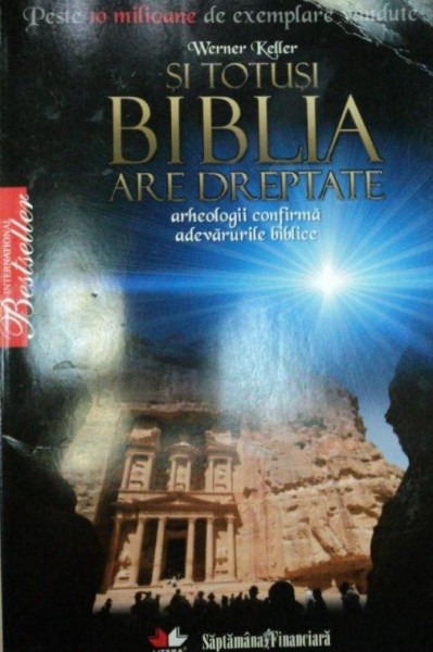 SI TOTUSI BIBLIA ARE DREPTATE 2009 de WERNER KELLER