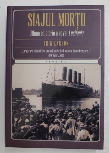 SIAJUL MORTII - ULTIMA CALATORIE A NAVEI LUSITANIA de ERIK LARSON , 2016