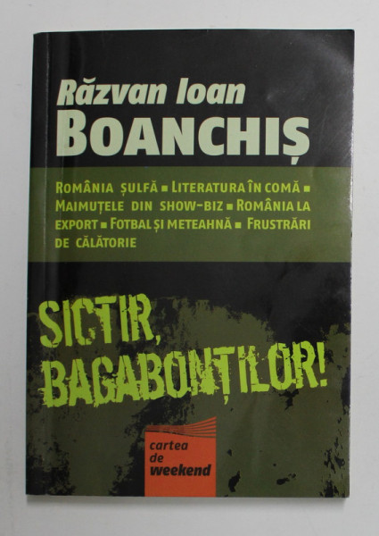 SICTIR , BAGABONTILOR ! de RAZVAN IOAN BONCHIS , 2006