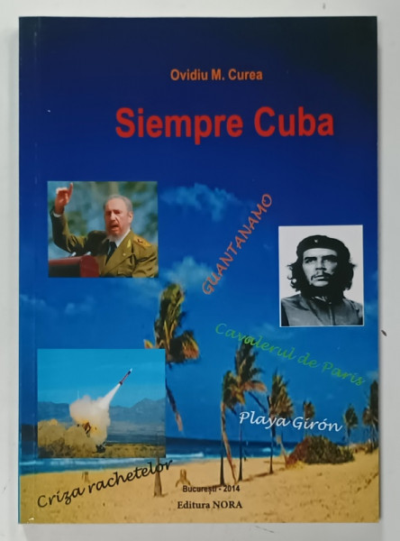 SIEMPRE CUBA de OVIDIU M. CUREA , 2014