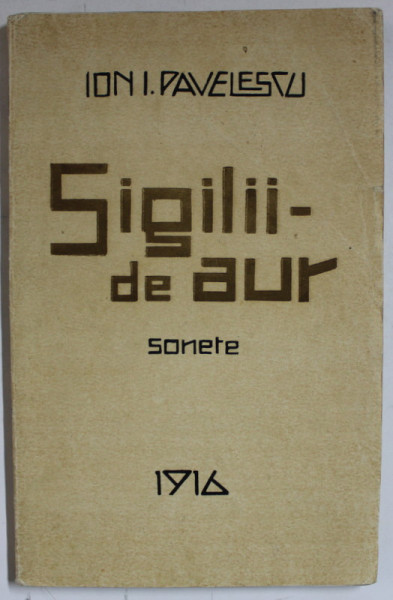 SIGILII DE AUR , SONETE de ION I. PAVELESCU , 1916