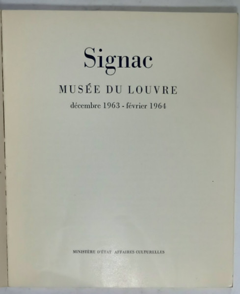 SIGNAC , MUSEE DU LOUVRE , DECEMBRE 1963 -FEVRIER 1964 , ALBUM - CATALOG DE EXPOZITIE , 1963