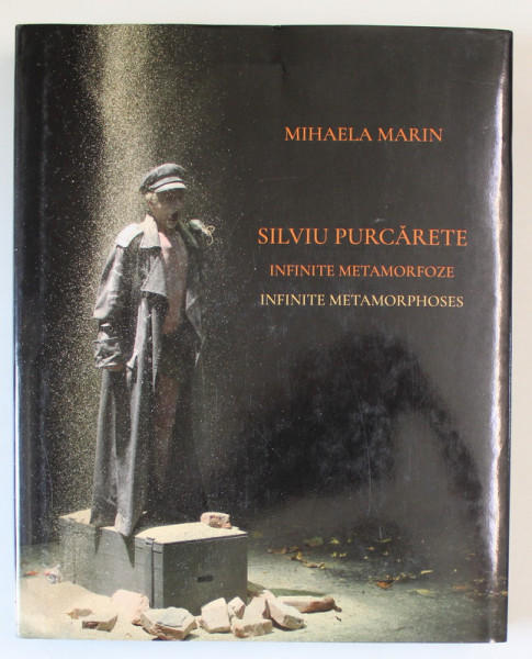 SILVIU PURCARETE , INFINITE METARMORFOZE de MIHAELA MARIN , EDITIE BILINGVA ROMANA - ENGLEZA , ALBUM  DE FOTOGRAFIE COLOR , ANII  '2000