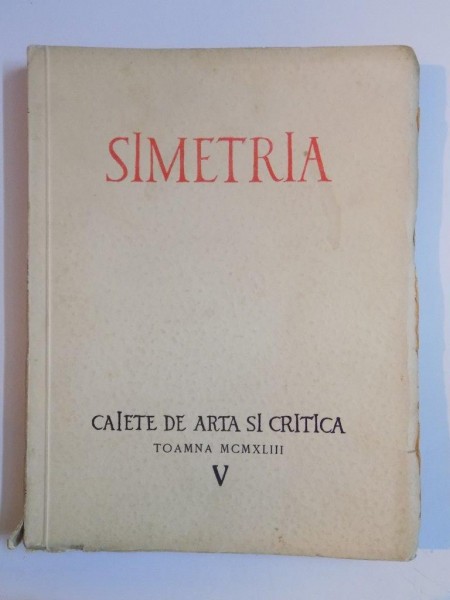 SIMETRIA. CAIETE DE ARTA SI CRITICA, VOL 5, 1943