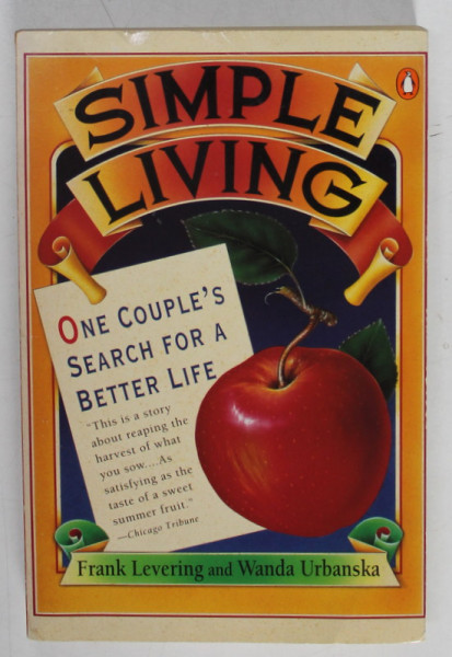 SIMPLE LIVING , ONE COUPLE ' S SEARCH FOR A BETTER LIFE by FRANK LEVERING and WANDA URBANSKA , 1992