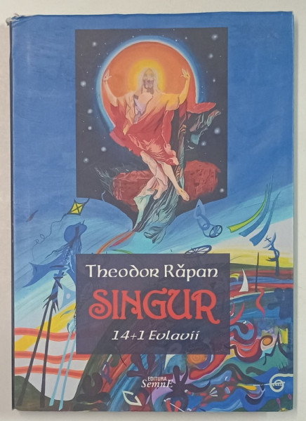 SINGUR , 14+ 1 EVLAVII de THEODOR RAPAN  , cu ilustratii de HELMUT KAND , 2021