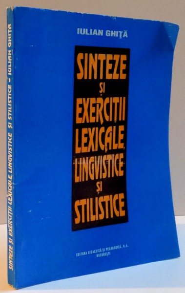 SINTEZE SI EXERCITII LEXICALE LINGVISTICE SI STILISTICE , 1995