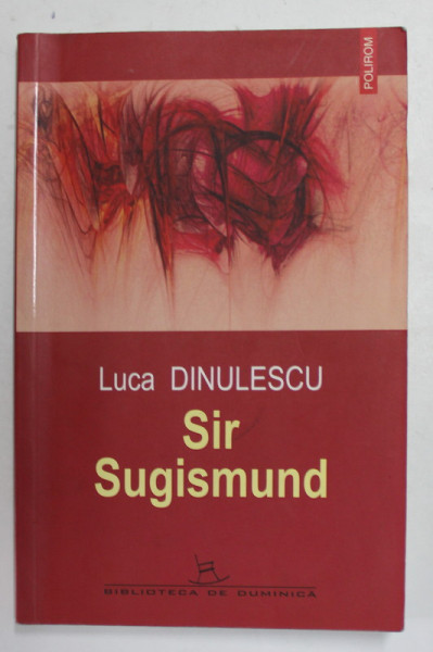 SIR SUGISMUND de LUCA DINULESCU , 2006 , DEDICATIE + DESEN *