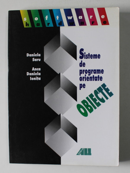 SISTEME DE PROGRAMARE ORIENTATE PE OBIECTE de DANIELA SARARU si ANCA DANIELA IONITA , 2000