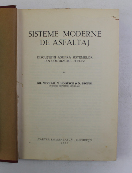 SISTEME MODERNE DE ASFALTAJ - DISCUTIUNI  ASUPRA  SISTEMELOR DIN CONTRACTUL SUEDEZ de GH. NICOLAU ...N. PROFIRI , 1933