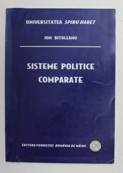 SISTEME POLITICE COMPARATE de ION BITOLEANU , 2009