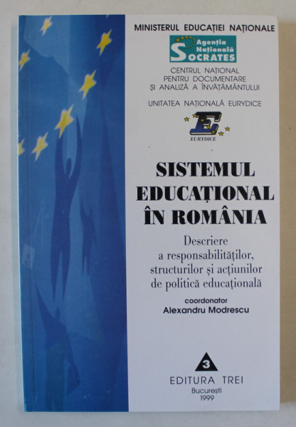 SISTEMUL EDUCATIONAL IN ROMANIA ,  coordonator ALEXANDRU MODRESCU , 1999