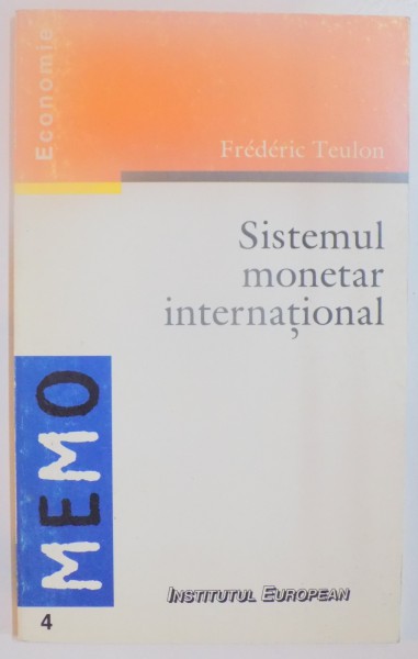 SISTEMUL MONETAR INTERNATIONAL de FREDERIC TEULON , 1997