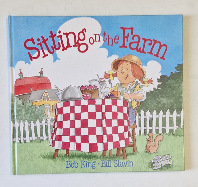 SITTING ON THE FARM by BOB KING , illustrated by BILL SLAVIN , 1991