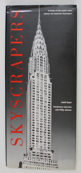 SKYSCRAPERS by JUDITH DUPRE , introductory with PHILIP JOHNSON , 1996