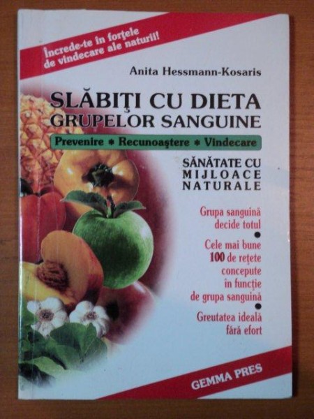 SLABITI CU DIETA GRUPELOR SANGUINE de  ANITA HESSMANN KOSARIS