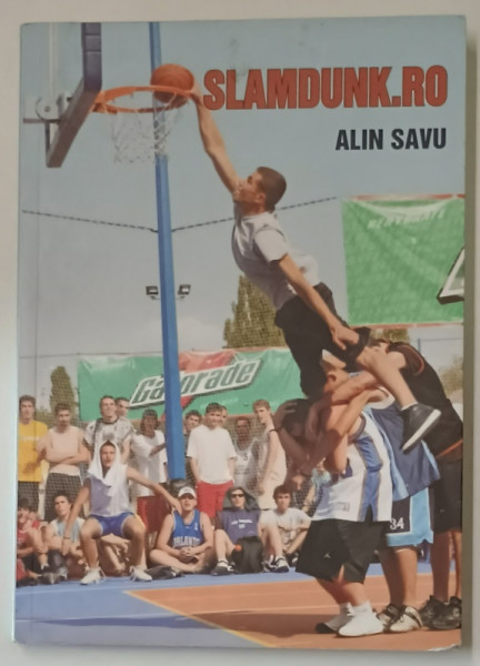 SLAMDUNK. RO de ALIN SAVU , MIC DICTIONAR SENTIMENTAL DE BASCHET ROMANESC , 2012 , DEDICATIE *