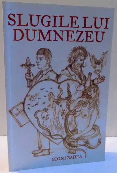 SLUGILE LUI DUMNEZEU de GIONI BADEA , 2012