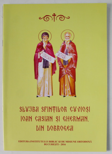 SLUJBA SFINTILOR CUVIOSI IOAN CASIAN SI GHERMAN , DIN DOBROGEA ,   2016