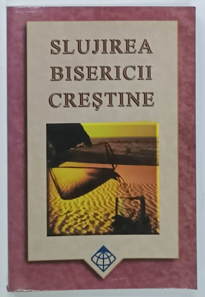 SLUJIREA BISERICII CRESTINE de JESSE MIRANDA , UN MANUAL DE STUDIU INDIVIDUAL ,  2005