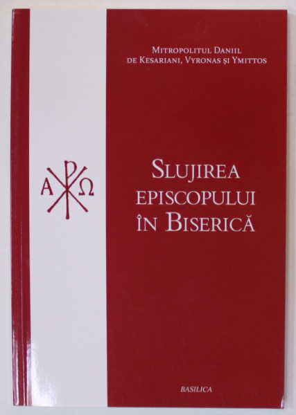 SLUJIREA EPISCOPULUI IN BISERICA de MITROPOLITUL DANIL DE KESARIANI , VYRONAS SI YMITTOS , 2014