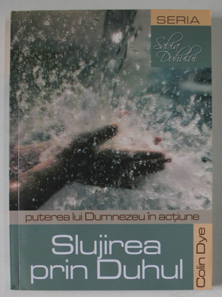 SLUJIREA PRIN DUHUL de COLIN DYE , 2012