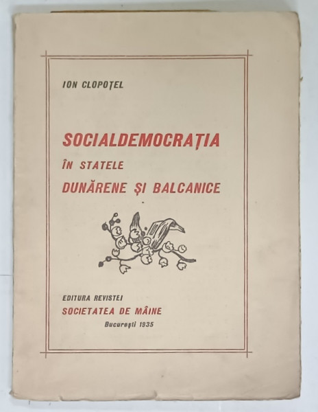 SOCIALDEMOCRATIA IN STATELE DUNARENE SI BALCANICE de ION CLOPOTEL 1935