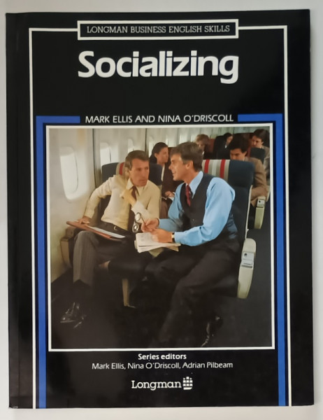 SOCIALIZING , LONGMAN BUSINESS ENGLISH SKILLS by MARK ELLIS and NINA O' DRISCOLL , 1991