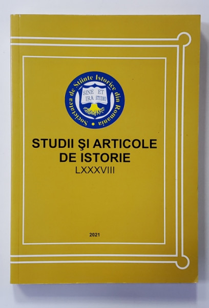 SOCIETATEA DE STIINTE ISTORICE - STUDII SI ARTICOLE DE ISTORIE , NR. 88 , APARUTA , 2021