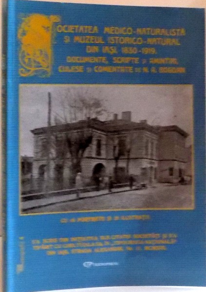 SOCIETATEA MEDICO-NATURALISTA SI MUZEUL ISTORICO-NATURAL DIN IASI 1830-1919